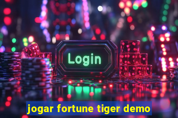 jogar fortune tiger demo